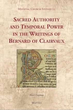 Sacred Authoirty and Temporal Power in the Writings of Bernard of Clarivaux